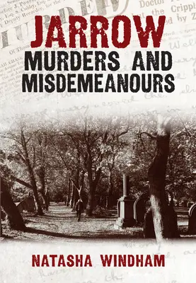 Jarrow Murders and Misdemeanours (Jarrowi gyilkosságok és vétségek) - Jarrow Murders and Misdemeanours