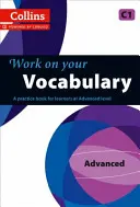 Work on Your Vocabulary: A Practice Book for Learners at Advanced Level