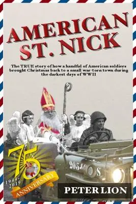 American St. Nick: A karácsony és a második világháború soha el nem felejtett, IGAZI története - American St. Nick: A TRUE story of Christmas and WWII that's never been forgotten