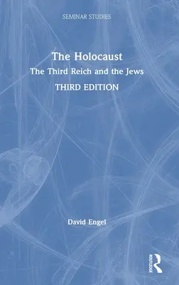 A holokauszt: A Harmadik Birodalom és a zsidók - The Holocaust: The Third Reich and the Jews