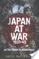 Japán a háborúban 1931-45: Ahogy a cseresznyevirágzás lehull - Japan at War 1931-45: As the Cherry Blossom Falls
