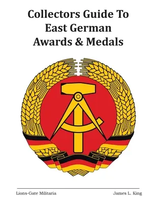 Kelet-német kitüntetések és érmek gyűjtői kalauza - Collectors Guide to East German Awards and Medals