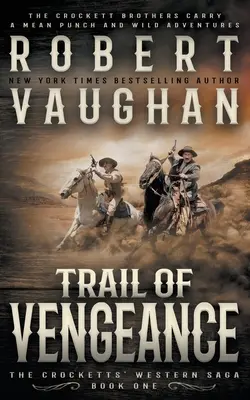 A bosszú ösvénye: Egy klasszikus western - Trail of Vengeance: A Classic Western