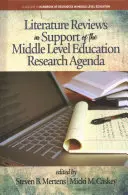 Irodalmi áttekintések a középszintű oktatás kutatási menetrendjének támogatására (hc) - Literature Reviews in Support of the Middle Level Education Research Agenda (hc)