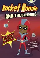 Bug Club Independent Fiction 4. évfolyam Rocket Ronnie és a Bleekoidok - Bug Club Independent Fiction Year 4 Rocket Ronnie and the Bleekoids