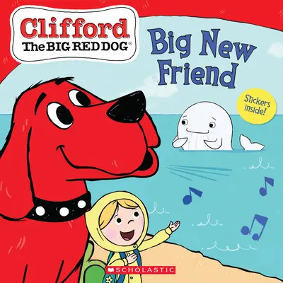 Nagy új barát (Clifford, a nagy vörös kutya mesekönyv) - Big New Friend (Clifford the Big Red Dog Storybook)