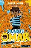 Omar bolygó: Véletlen bajmágnes - 1. könyv - Planet Omar: Accidental Trouble Magnet - Book 1