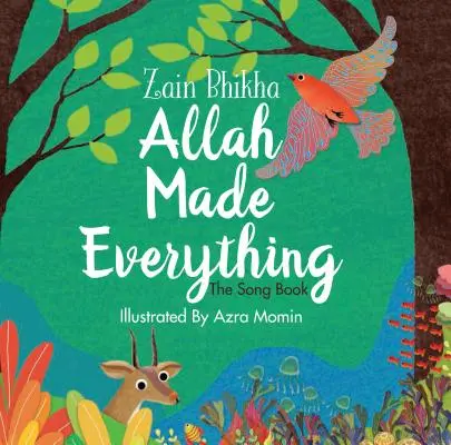 Allah teremtett mindent: A daloskönyv - Allah Made Everything: The Song Book