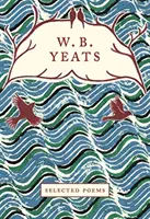 WB Yeats: Yeats: Válogatott versek - WB Yeats: Selected Poems