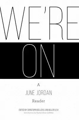 Rajta vagyunk: A June Jordan Reader - We're On: A June Jordan Reader