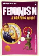 Bevezetés a feminizmusba: Grafikai útmutató - Introducing Feminism: A Graphic Guide