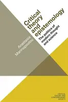 Kritikai elmélet és ismeretelmélet: A modern gondolkodás és tudomány politikája - Critical Theory and Epistemology: The Politics of Modern Thought and Science