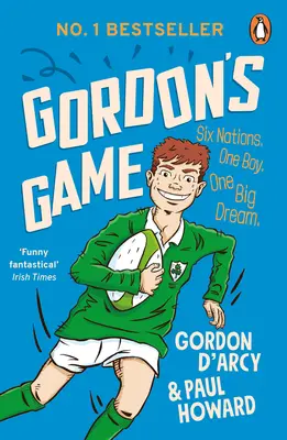 Gordon játéka - A rögbi kalandkönyv 9-12 éves sportkedvelő gyerekeknek. - Gordon's Game - The hilarious rugby adventure book for children aged 9-12 who love sport