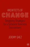 A változás építészei: Stratégiák tervezése viharos üzleti környezetben - Architects of Change: Designing Strategies for a Turbulent Business Environment