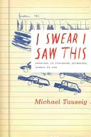 Esküszöm, hogy ezt láttam: Drawings in Fieldwork Notebooks, Namely My Own - I Swear I Saw This: Drawings in Fieldwork Notebooks, Namely My Own