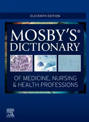 Mosby's Dictionary of Medicine, Nursing & Health Professions (Mosby orvosi, ápolási és egészségügyi szakszótára) - Mosby's Dictionary of Medicine, Nursing & Health Professions