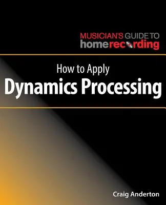 Hogyan alkalmazzunk dinamikai feldolgozást - How to Apply Dynamics Processing