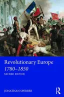 A forradalmi Európa 1780-1850 - Revolutionary Europe 1780-1850