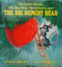 A kisegér, a piros érett eper és a nagy éhes medve - Little Mouse, the Red Ripe Strawberry and the Big Hungry Bear