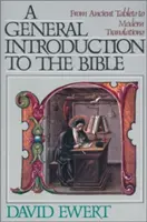 Általános bevezetés a Bibliába: Az ősi tábláktól a modern fordításokig - A General Introduction to the Bible: From Ancient Tablets to Modern Translations