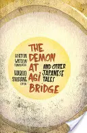 Démon az Agi hídnál és más japán mesék - Demon at Agi Bridge and Other Japanese Tales