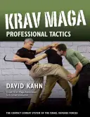 Krav Maga professzionális taktikák: Az izraeli harcművészetek kontakt harcrendszere - Krav Maga Professional Tactics: The Contact Combat System of the Israeli Martial Arts