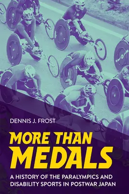 Több mint érmek: A paralimpia és a fogyatékkal élők sportjának története a háború utáni Japánban - More Than Medals: A History of the Paralympics and Disability Sports in Postwar Japan