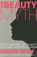 Szépségmítosz - Hogyan használják a szépségről alkotott képeket a nők ellen - Beauty Myth - How Images of Beauty are Used Against Women