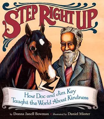 Lépj fel: Hogyan tanította meg a világot a doki és Jim Key a kedvességről - Step Right Up: How Doc and Jim Key Taught the World about Kindness