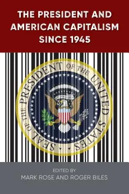 Az elnök és az amerikai kapitalizmus 1945 óta - The President and American Capitalism Since 1945