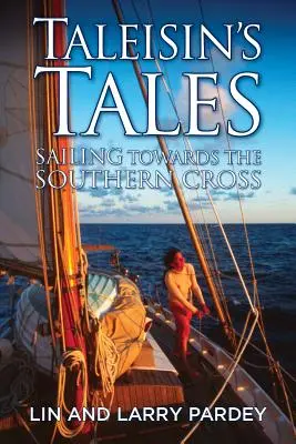 Taleisin meséi: Vitorlázás a Dél Keresztje felé - Taleisin's Tales: Sailing Towards the Southern Cross