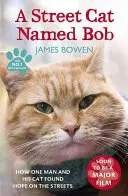 Bob nevű utcai macska - Hogyan talált reményt egy ember és macskája az utcán - Street Cat Named Bob - How one man and his cat found hope on the streets