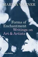 A varázslat formái: Írások művészetről és művészekről - Forms of Enchantment: Writings on Art and Artists