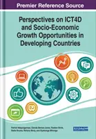 Az IKT4D és a társadalmi-gazdasági növekedési lehetőségek perspektívái a fejlődő országokban - Perspectives on ICT4D and Socio-Economic Growth Opportunities in Developing Countries