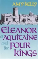 Aquitániai Eleonóra és a négy király (átdolgozott kiadás) - Eleanor of Aquitaine and the Four Kings (Revised)