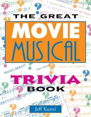 A nagy filmmusical-kvízkönyv - The Great Movie Musical Trivia Book