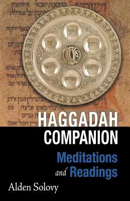 Haggadah Companion: Meditációk és olvasmányok - Haggadah Companion: Meditations and Readings