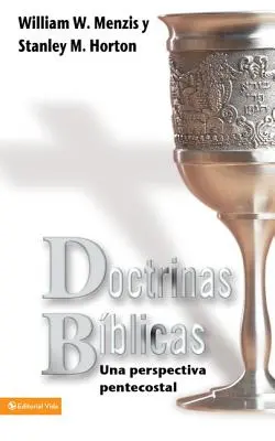 Doctrinas Biblicas: Una Perspectiva Pentecostal