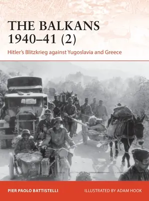 A Balkán 1940-41 (2): Hitler villámháborúja Jugoszlávia és Görögország ellen - The Balkans 1940-41 (2): Hitler's Blitzkrieg Against Yugoslavia and Greece