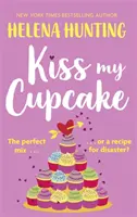 Kiss My Cupcake - finom romantikus komédia a Meet Cute című bestseller szerzőjétől - Kiss My Cupcake - a delicious romcom from the bestselling author of Meet Cute