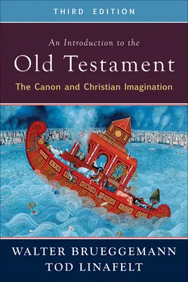 Bevezetés az Ószövetségbe, harmadik kiadás: A kánon és a keresztény képzelet - An Introduction to the Old Testament, Third Edition: The Canon and Christian Imagination