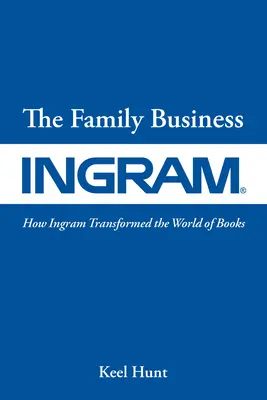 A családi vállalkozás: Hogyan alakította át az Ingram a könyvek világát - The Family Business: How Ingram Transformed the World of Books