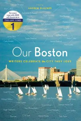 A mi Bostonunk: Írók ünneplik a szeretett várost - Our Boston: Writers Celebrate the City They Love