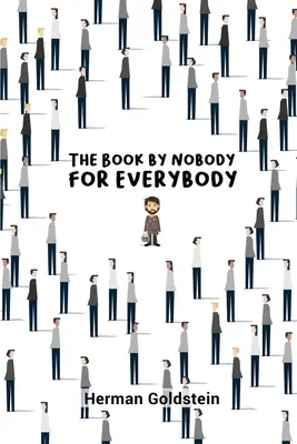 Senki könyve senkinek, mindenkinek - The Book by Nobody for Everybody