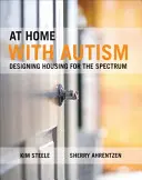 Otthon az autizmussal: Lakhatás tervezése a spektrum számára - At Home with Autism: Designing Housing for the Spectrum