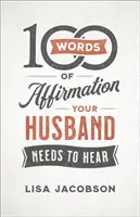 100 megerősítő szó, amit a férjednek hallania kell - 100 Words of Affirmation Your Husband Needs to Hear