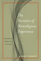 A nem vallásos tapasztalat változatai: Ateizmus az amerikai kultúrában - The Varieties of Nonreligious Experience: Atheism in American Culture