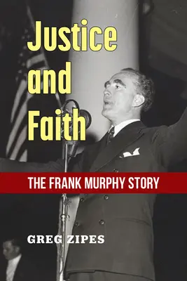 Igazságosság és hit: Murphy története - Justice and Faith: The Frank Murphy Story