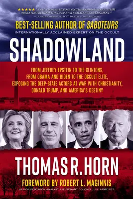 Shadowland: Jeffrey Epsteintől Clintonékig, Obamától és Bidentől az okkult elitig: A háborúban álló mélyállami szereplők leleplezése - Shadowland: From Jeffrey Epstein to the Clintons, from Obama and Biden to the Occult Elite: Exposing the Deep-State Actors at War