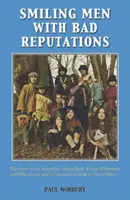 Mosolygós férfiak rossz hírnévvel: A hihetetlen vonószenekar, Robin Williamson és Mike Heron története és egy fogyasztói útmutató a zenéjükhöz - Smiling Men With Bad Reputations: The Story of the Incredible String Band, Robin Williamson and Mike Heron and a Consumer's Guide to Their Music